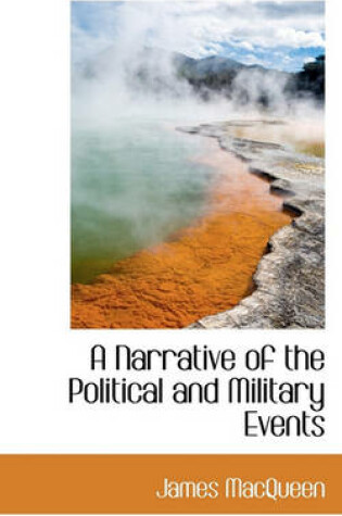 Cover of A Narrative of the Political and Military Events