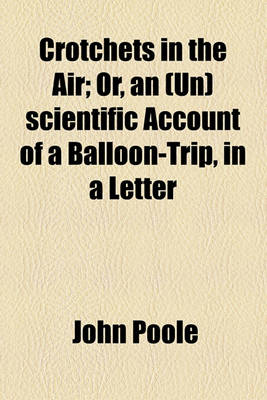 Book cover for Crotchets in the Air; Or, an (Un)Scientific Account of a Balloon-Trip, in a Letter