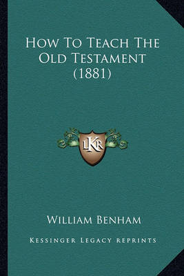 Book cover for How to Teach the Old Testament (1881)