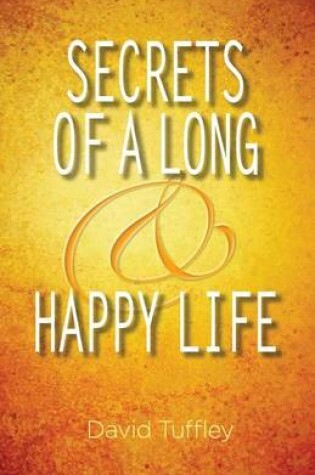 Cover of Secrets of a Long & Happy Life
