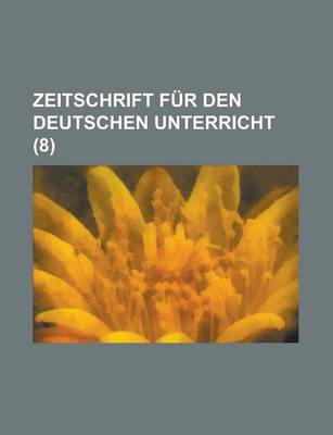 Book cover for Zeitschrift Fur Den Deutschen Unterricht (8 )