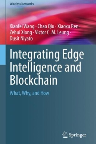 Cover of Integrating Edge Intelligence and Blockchain