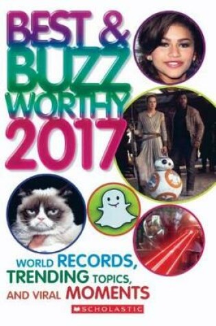 Cover of Best & Buzzworthy 2017: World Records, Tending Topics, and Viral Moments