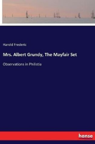 Cover of Mrs. Albert Grundy, The Mayfair Set