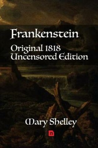 Cover of Frankenstein Original 1818 Uncensored Edition