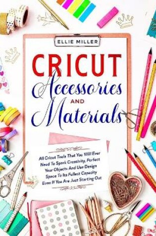 Cover of Cricut Accessories and Materials