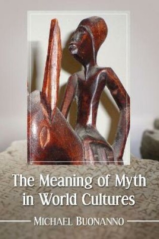 Cover of The Meaning of Myth in World Cultures