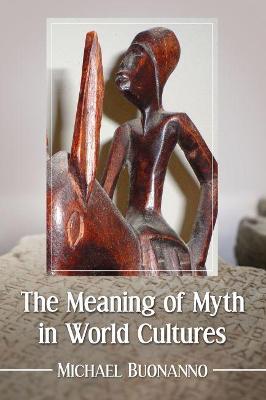 Book cover for The Meaning of Myth in World Cultures