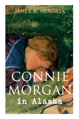 Book cover for Connie Morgan in Alaska (Illustrated)