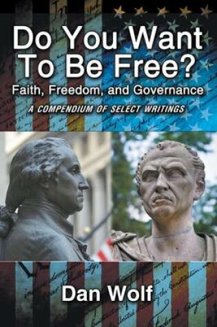 Cover of Do You Want to Be Free? Faith, Freedom, and Governance