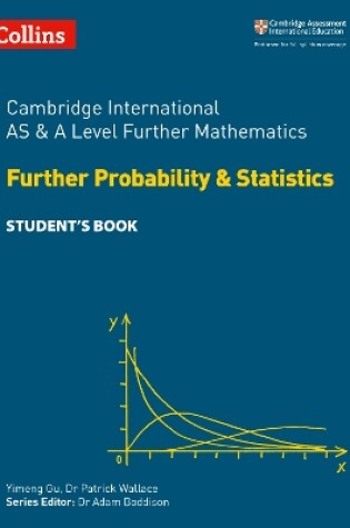 Cover of Cambridge International AS & A Level Further Mathematics Further Probability and Statistics Student's Book