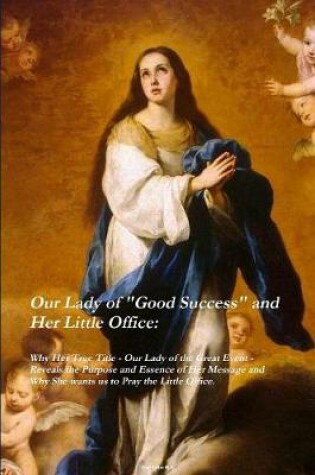 Cover of Our Lady of "Good Success" and Her Little Office