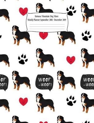 Book cover for Bernese Mountain Dog Mom Weekly Planner September 2018 - December 2019