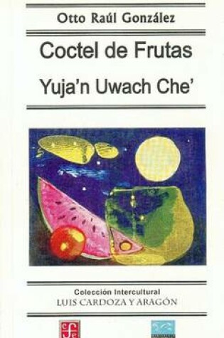 Cover of Coctel de Frutas. Yujan Uwach Che