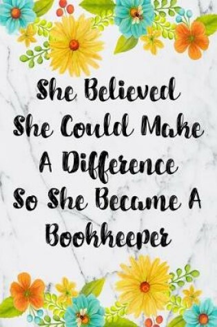 Cover of She Believed She Could Make A Difference So She Became A Bookkeeper