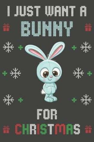 Cover of I Just Want A Bunny For Christmas