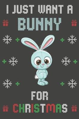Book cover for I Just Want A Bunny For Christmas