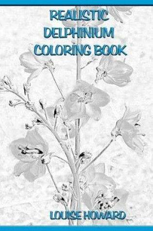 Cover of Realistic Delphinium Coloring Book