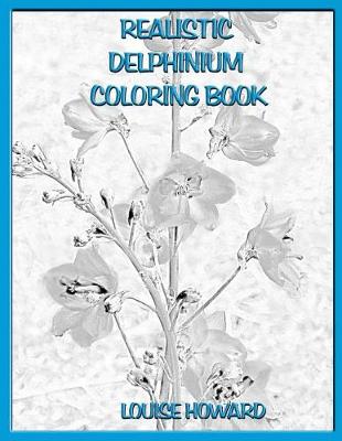 Book cover for Realistic Delphinium Coloring Book
