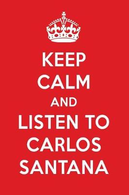 Book cover for Keep Calm and Listen to Carlos Santana