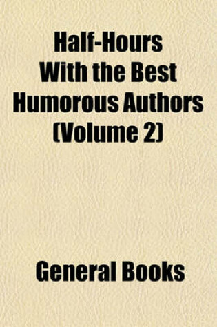 Cover of Half-Hours with the Best Humorous Authors (Volume 2); American