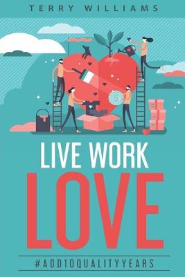 Book cover for Live Work Love - 2nd Edition