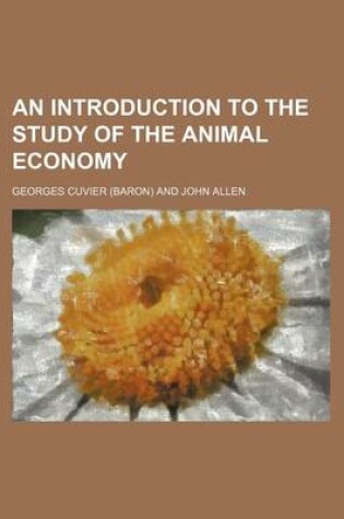 Cover of An Introduction to the Study of the Animal Economy