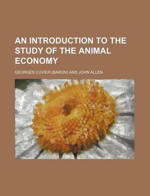 Book cover for An Introduction to the Study of the Animal Economy