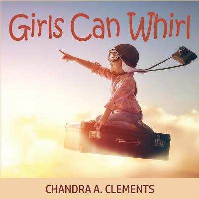 Book cover for Girls Can Whirl