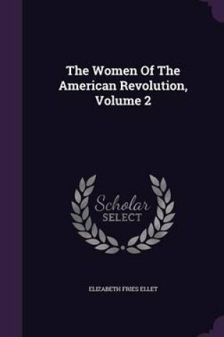 Cover of The Women of the American Revolution, Volume 2