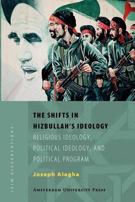 Cover of Shifts in Hizbullah S Ideology, The: Religious Ideology, Political Ideology, and Political Program