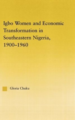 Cover of Igbo Women and Economic Transformation in Southeastern Nigeria, 1900-1960