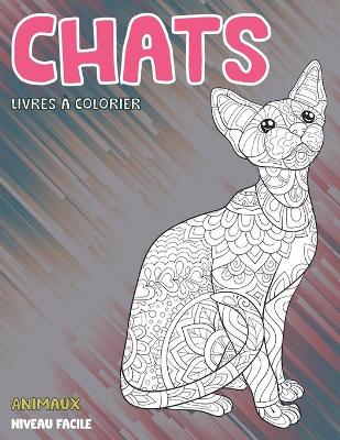 Cover of Livres a colorier - Niveau facile - Animaux - Chats