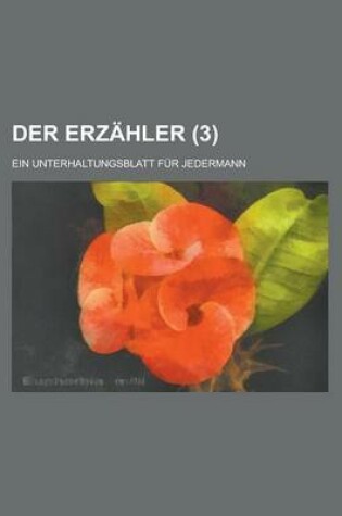 Cover of Der Erzahler; Ein Unterhaltungsblatt Fur Jedermann (3 )