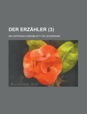 Book cover for Der Erzahler; Ein Unterhaltungsblatt Fur Jedermann (3 )