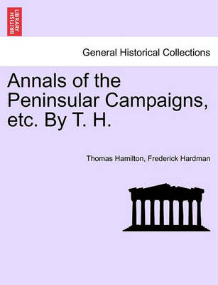 Book cover for Annals of the Peninsular Campaigns, Etc. by T. H.