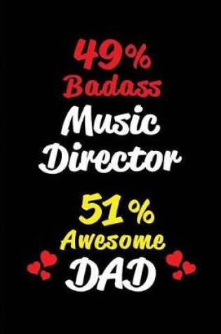 Cover of 49% Badass Music Director 51% Awesome Dad