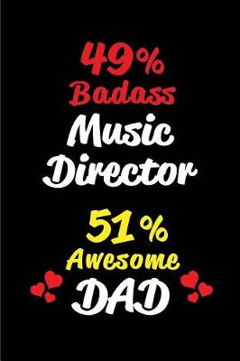 Book cover for 49% Badass Music Director 51% Awesome Dad
