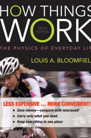 Cover of How Things Work: The Physics of Everyday Life 5e Binder Ready Version + WileyPLUS Registration Card