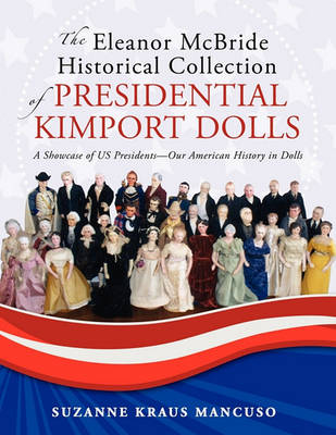 Book cover for Historical Collection of Presidential Kimport Dolls