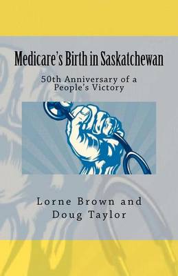 Book cover for Medicare's Birth in Saskatchewan