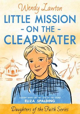 Book cover for Little Mission on the Clearwater