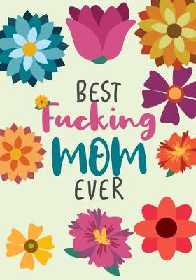 Cover of Best fucking Mom ever