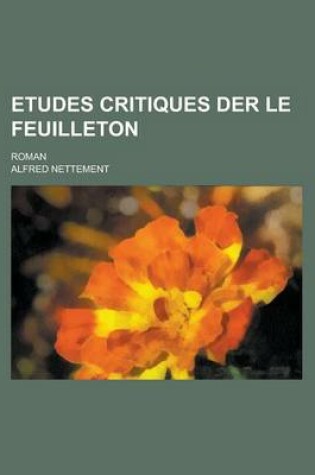 Cover of Etudes Critiques Der Le Feuilleton