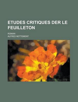 Book cover for Etudes Critiques Der Le Feuilleton