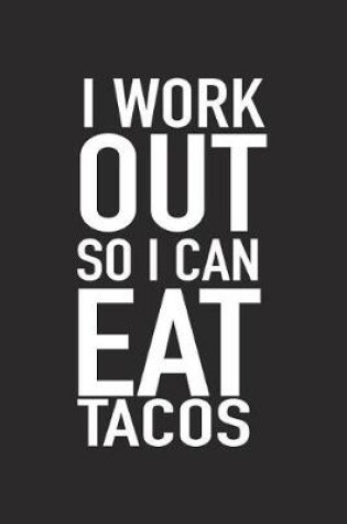 Cover of I Workout So I Can Eat Tacos