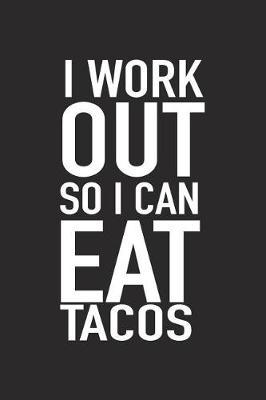 Book cover for I Workout So I Can Eat Tacos