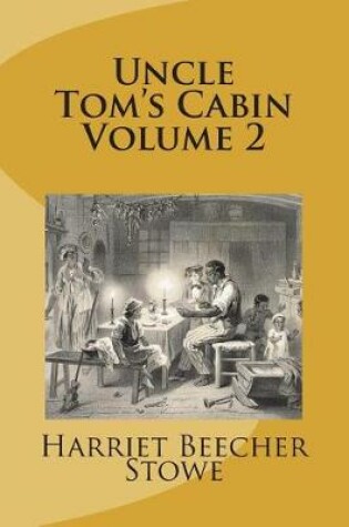 Cover of Uncle Tom's Cabin Volume 2