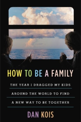 Cover of How to Be a Family