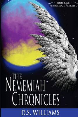 Book cover for The Nememiah Chronicles - Knowledge Revealed